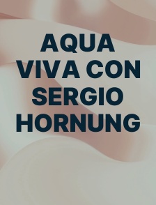 Aqua viva con Sergio Hornung