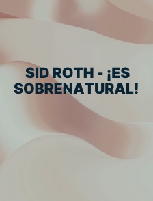 Sid Roth - ¡Es Sobrenatural!
