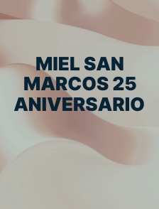 Miel San Marcos 25 Aniversario