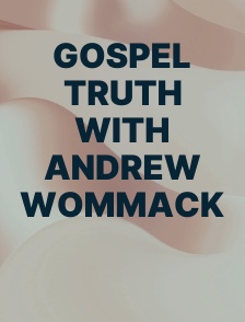 Gospel Truth with Andrew Wommack