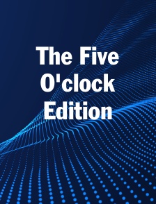 The Five O'clock Edition
