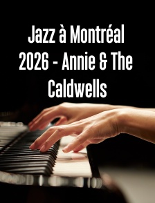 Jazz à Montréal 2026 - Annie & The Caldwells