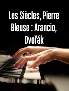Les Siècles, Pierre Bleuse : Arancio, Dvořák