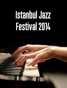 Istanbul Jazz Festival 2014