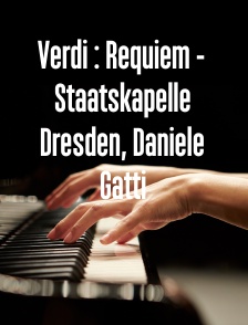 Verdi : Requiem - Staatskapelle Dresden, Daniele Gatti