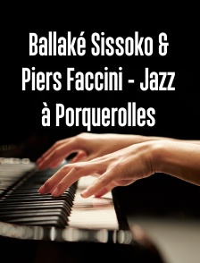 Ballaké Sissoko & Piers Faccini - Jazz à Porquerolles