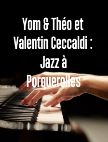 Yom & Théo et Valentin Ceccaldi : Jazz à Porquerolles