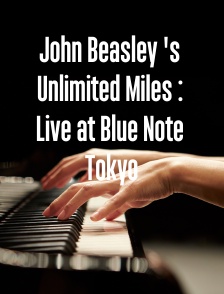 John Beasley 's Unlimited Miles : Live at Blue Note Tokyo