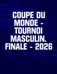 Coupe du Monde - Tournoi masculin. Finale - 2026