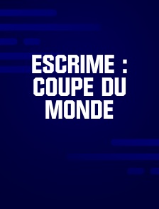 Escrime : Coupe du monde