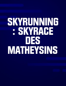 Skyrunning : Skyrace des Matheysins