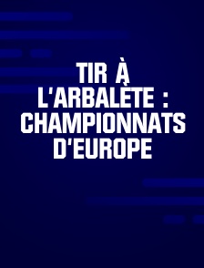 Tir à l'arbalète : Championnats d'Europe