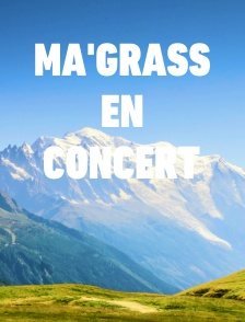 Ma'Grass en concert
