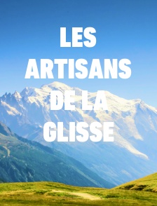Les artisans de la glisse