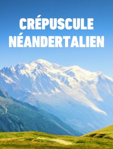 Crépuscule Néandertalien