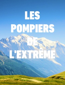 Les pompiers de l'extrême