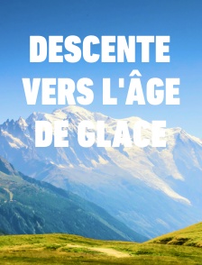 Descente vers l'âge de glace