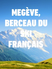 Megève, berceau du ski français
