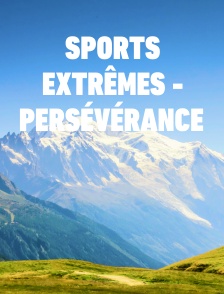 Sports extrêmes - Persévérance