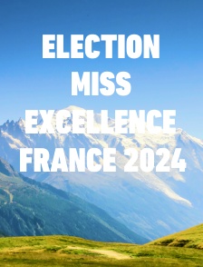 Election Miss Excellence France 2024