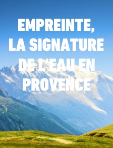 Empreinte, la signature de l'eau en Provence