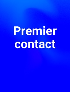 Premier contact