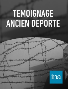 INA - Témoignage ancien déporté