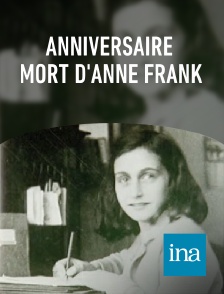 INA - Anniversaire mort d'Anne Frank