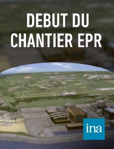 INA - Début du chantier EPR