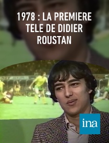 INA - 1978 : la première télé de Didier Roustan