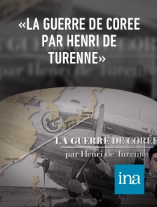 INA - «La guerre de Corée par Henri de Turenne»