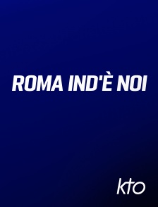 KTO - Roma ind'è noi