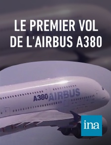 INA - Le premier vol de l'Airbus A380