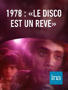 INA - 1978 : «Le disco est un rêve» en replay