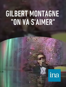 INA - Gilbert Montagné "On va s'aimer"