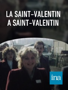 INA - La Saint-Valentin à Saint-Valentin