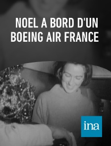 INA - Noël à bord d'un Boeing Air France