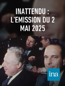 INA - INAttendu : l'émission du 2 mai 2025