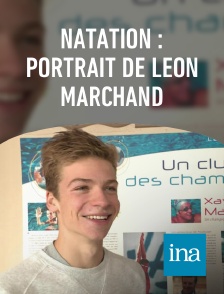 INA - Natation : portrait de Léon Marchand