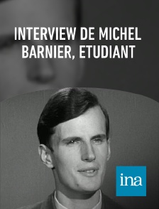 INA - Interview de Michel Barnier, étudiant