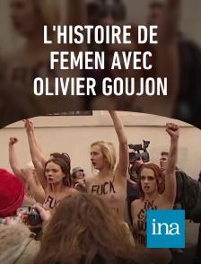 INA - L'histoire de Femen avec Olivier Goujon