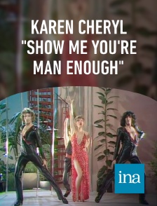 INA - Karen Cheryl "Show me you're man enough"