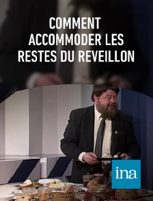 INA - Comment accommoder les restes du réveillon