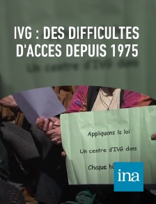 INA - IVG : des difficultés d'accès depuis 1975