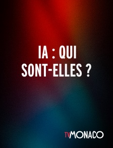 TV Monaco - IA : qui sont-elles ?