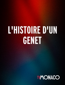 TV Monaco - L'HISTOIRE D'UN GENET