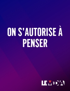 Le Média - On S'Autorise à Penser