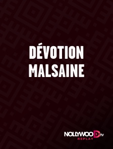 Nollywood Replay - Dévotion malsaine