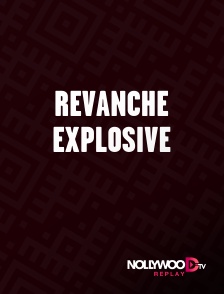 Nollywood Replay - Revanche explosive