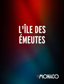 TV Monaco - L'île Des Émeutes